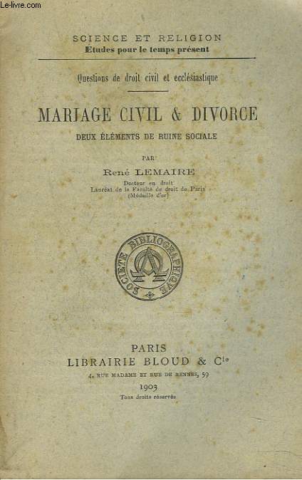 MARIAGE CIVIL ET DIVORCE. DEUX ELEMENTS DE RUINE SOCIALE.
