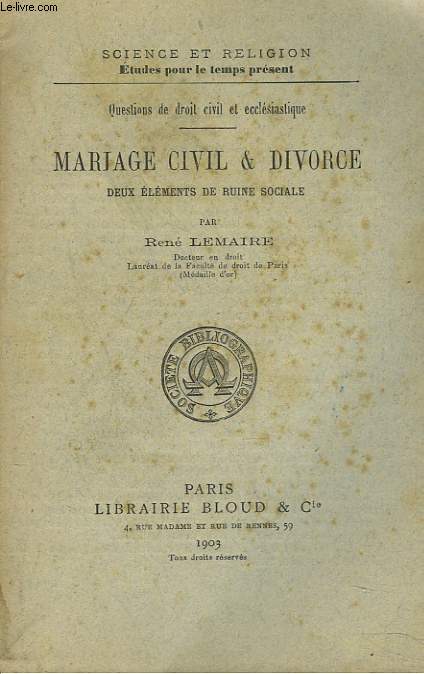 MARIAGE CIVIL ET DIVORCE. DEUX ELEMENTS DE RUINE SOCIALE.