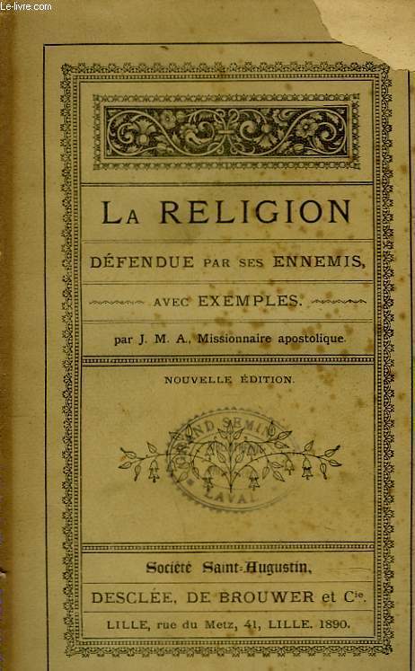 LA RELIGION DEFENDUE PAR SES ENNEMIS, AVEC EXEMPLES.