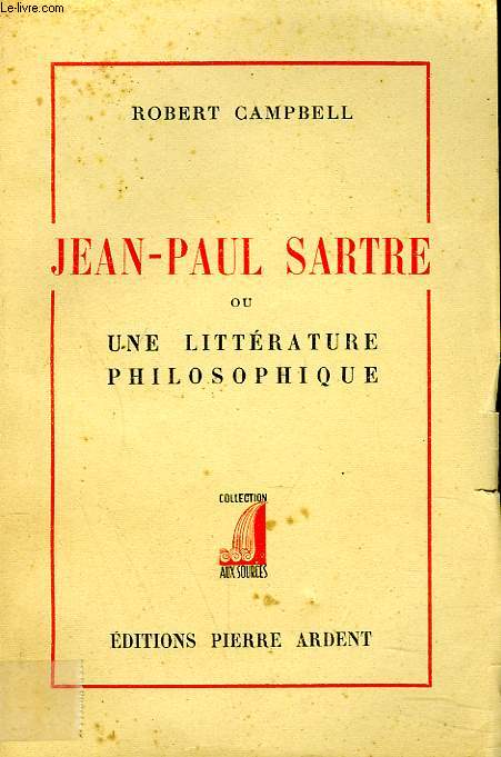 JEAN-PAUL SARTRE ou UNE LITTERATURE PHILOSOPHIQUE.