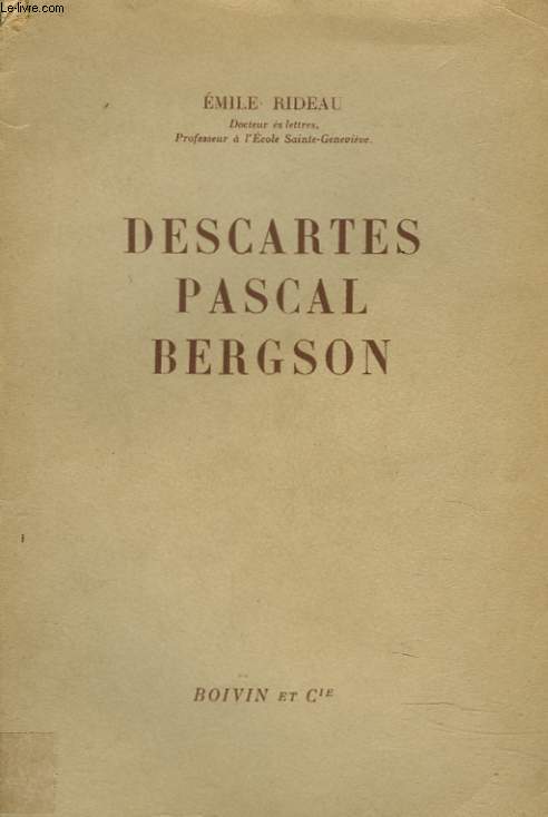 DESCARTES, PASCAL, BERGSON.