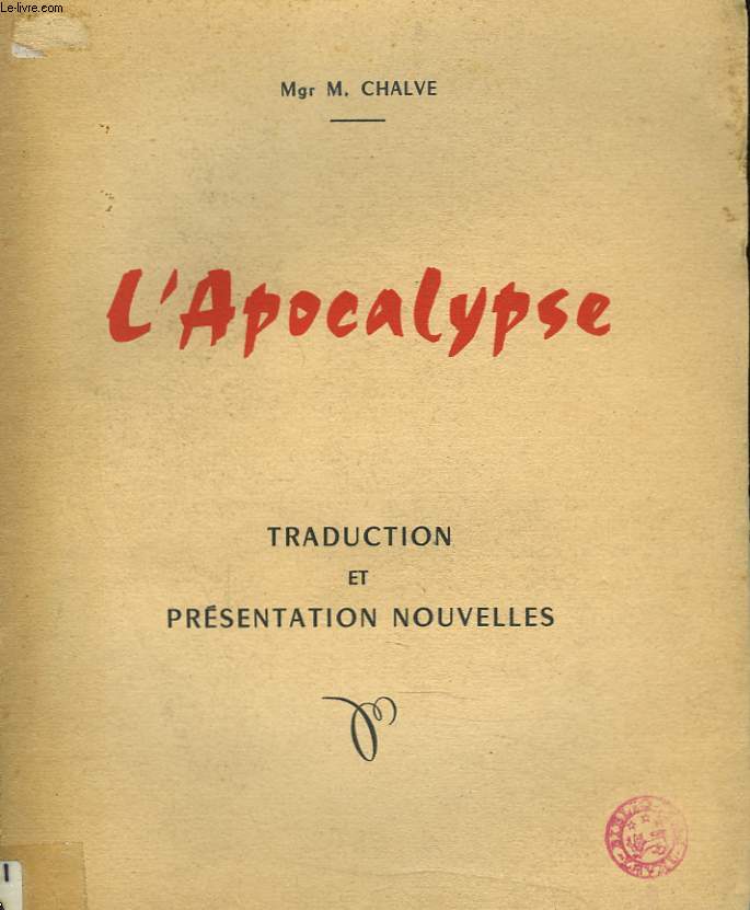 L'APOCALYPSE. TRADUCTION ET PRESENTATION NOUVELLES.