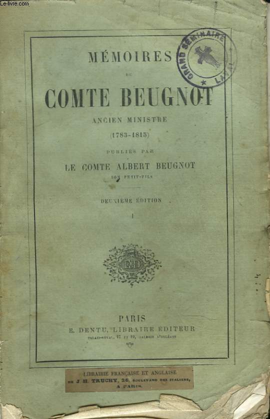 MEMOIRES DU COMTE BEUGNOT, ANCIEN MINISTRE (1783-1815)