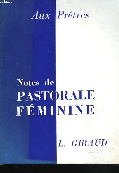 AUX PRTRES. NOTES DE PASTORALE FEMININE.