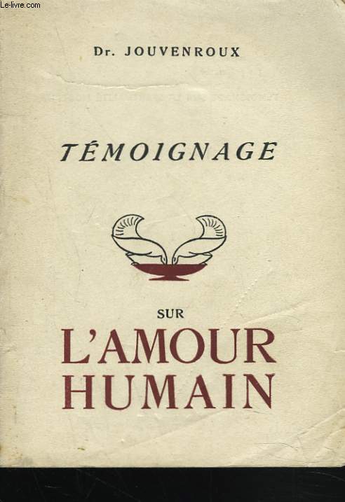 TEMOIGNAGE SUR L'AMOUR HUMAIN.