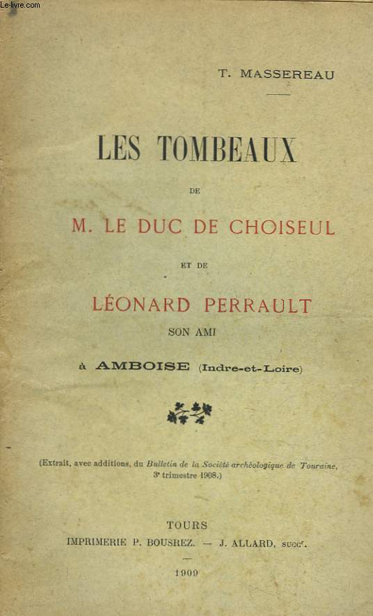 LES TOMBEAUX DE M. LE DUC DE CHOISEUL ET DE LEONARD PERRAULT, SO AMI  AMBOISE (INDRE-ET-LOIRE)