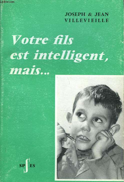 VOTRE FILS EST INTELLIGENT, MAIS...