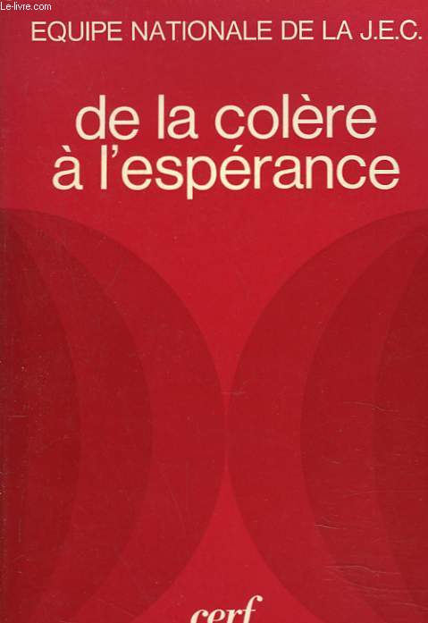 EQUIPE NATIONALE DE LA J.A.C. DE LA COLERE A L'ESPERANCE