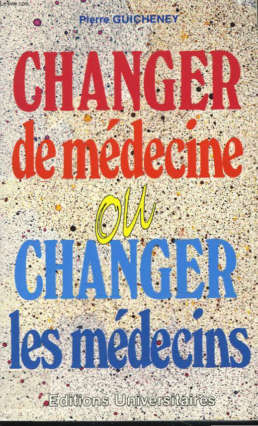 CHANGER DE MEDECINE OU CHANGER LES MEDECINS