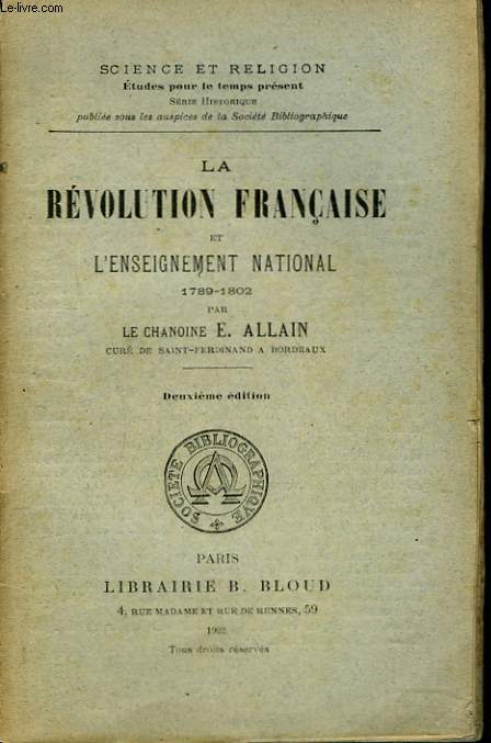 LA REVOLUTION FRANCAISE ET L'ENSEIGNEMENT NATIONAL 1789-1802.