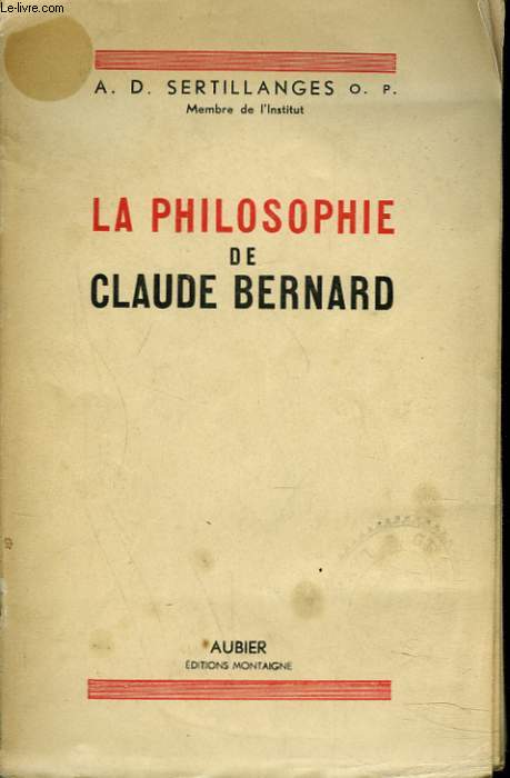 LA PHILOSOPHIE DE CLAUDE BERNARD