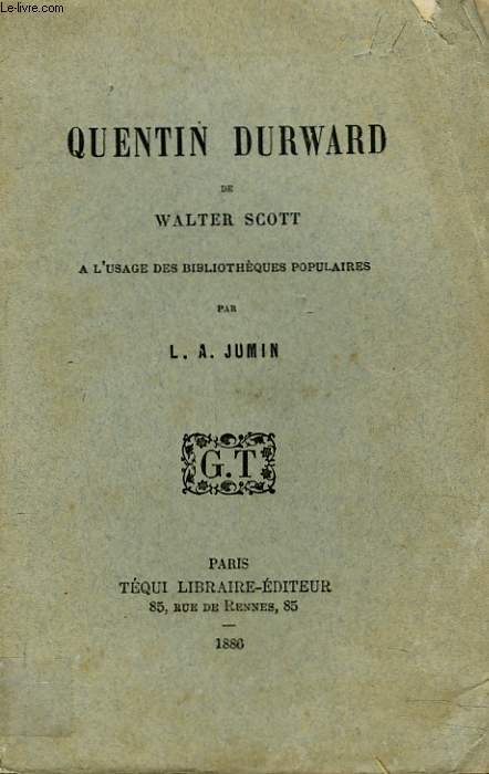 QUENTIN DURWARD  l'usage des bibliothques populaires par L.A. JUMIN.