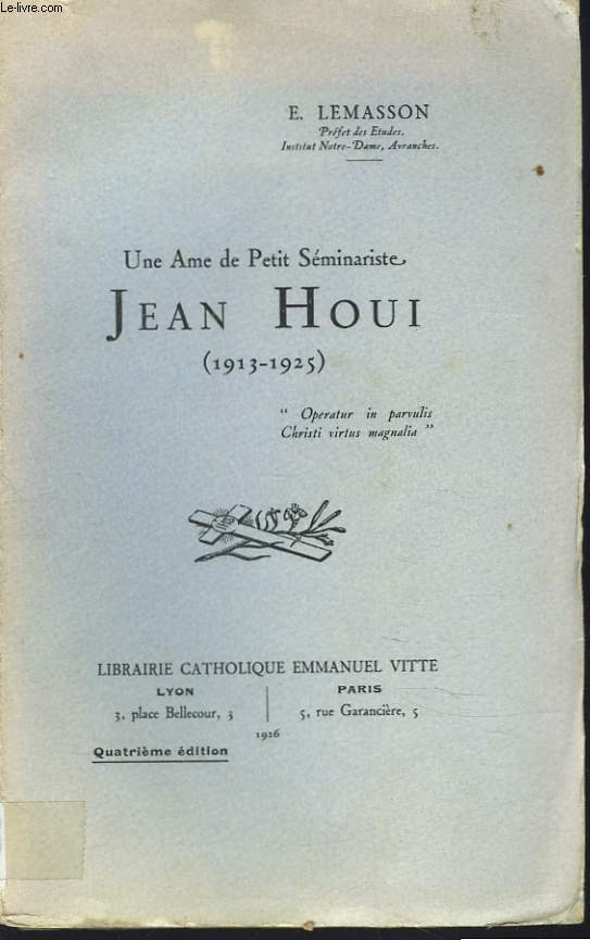 UNE AME DE PETIT SEMINARISTE, JEAN HOUI. (1913-1925)