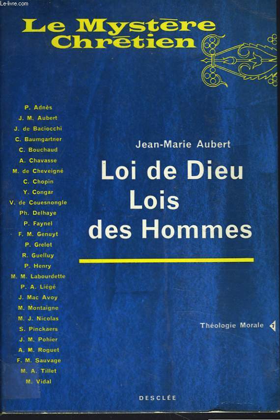 LE MYSTERE CHRETIEN. LOI DE DIEU, LOIS DES HOMMES.