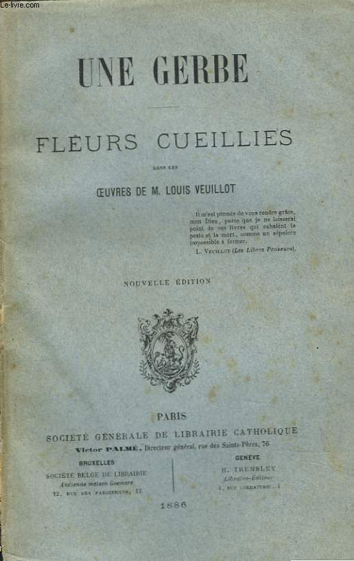 UNE GERBE. FLEURS CUEILLIES DANS LES OEUVRES DE M. LOUIS VEUILLOT.