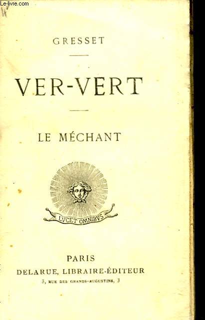 VER-VERT (Chants). LE MECHANT (Comdie).