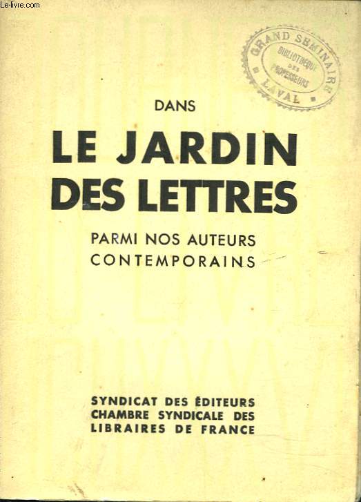 DANS LE JARDIN DES LETTRES, PARMI NOS AUTEURS CONTEMPORAINS. JOURNEES DU LIVRE 1936.
