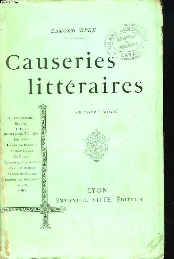 CAUSERIES LITTERAIRES. Chateaubriand, Berryer, H. Taine et le prince Napolon, Michelet, Le duc de Broglie, Albert Duruy, D. Nisard, Armand de Ponmartin, Camille Doucet, Alfred de courcy, Edmond de Goncourt.