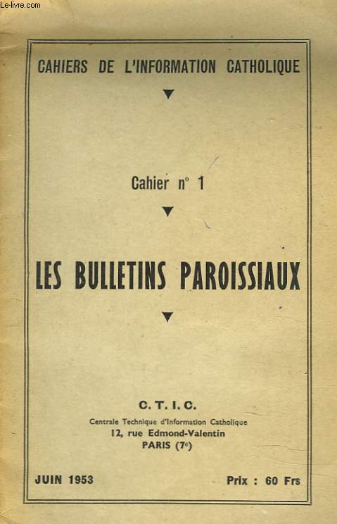 CAHIERS DE L'INFORMATION CATHOLIQUE N1. LES BULLETINS PAROISSIAUX.