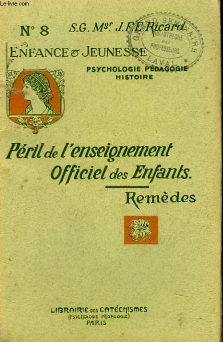 PERIL DE L'ENSEIGNEMENT OFFICIEL DES ENFANTS. REMEDES QU'IL EST URGENT D'Y APPORTER.