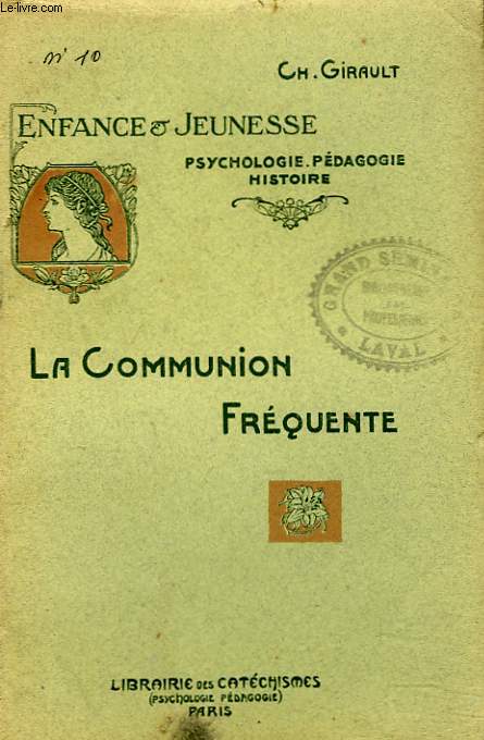 LA COMMUNION FREQUENTE ET QUOTIDIENNE DE L'ENFANCE ET DE LA JEUNESSE.