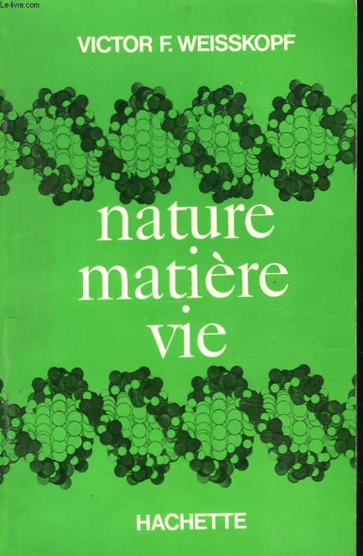 NATURE, MATIERE, VIE.