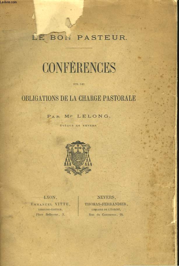 LE BON PASTEUR. CONFERENCES SUR LES OBLIGATIONS DE LA CHARGE PASTORALE.