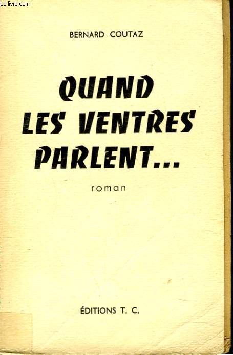 QUAND LES VENTRES PARLENT... + ENVOI DE L'AUTEUR.