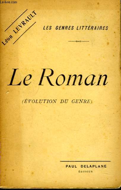 LES GENRES LITTERAIRES. LE ROMAN (EVOLUTION DU GENRE)