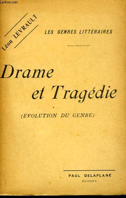 LES GENRES LITTERAIRES. DRAME ET TRAGEDIE (EVOLUTION DU GENRE)