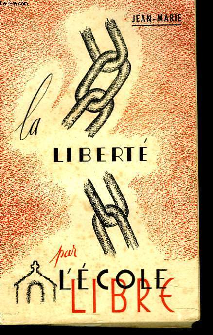 LA LIBERTE PAR L'ECOLE LIBRE