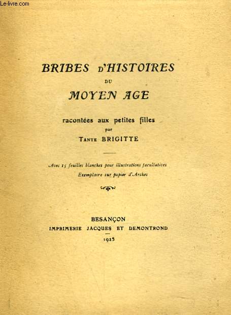 BRIBES D'HISTOIRES DU MOYEN AGE RACONTEES AUX PETITES FILLES