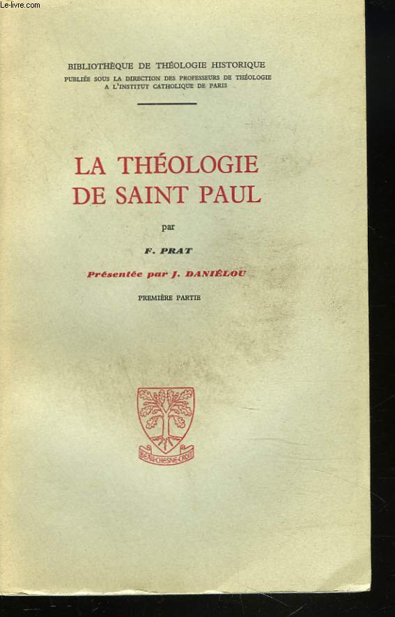 LA THEOLOGIE DE SAINT-PAUL. PREMIERE PARTIE.