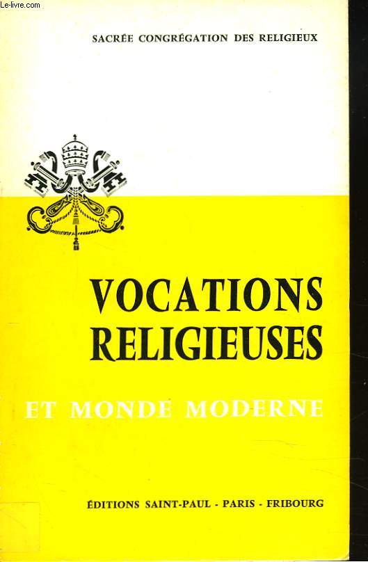 SACREE CONGREGATION DES RELIGIEUX. VOCATIONS RELIGIEUSES ET MONDE MODERNE