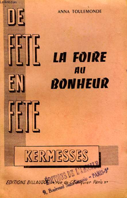 DE FETE EN FETE. LA FOIRE AU BONHEUR. KERMESSES.