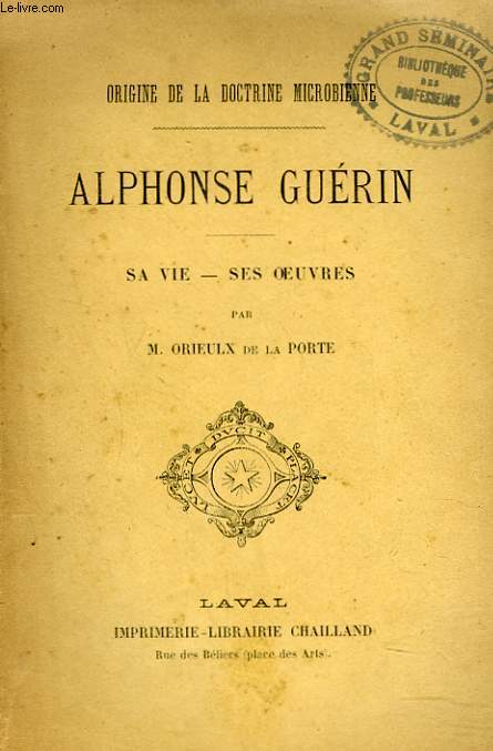 ALPHONSE GUERIN. SA VIE, SES OEUVRES.