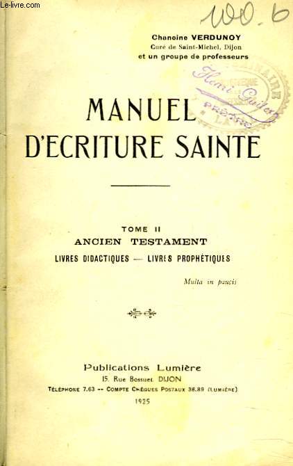 MANUEL D'ECRITURE SAINTE. TOME II. ANCIEN TESTAMENT. LIVRES DIDACTIQUES. LIVRES PROPHETIQUES.