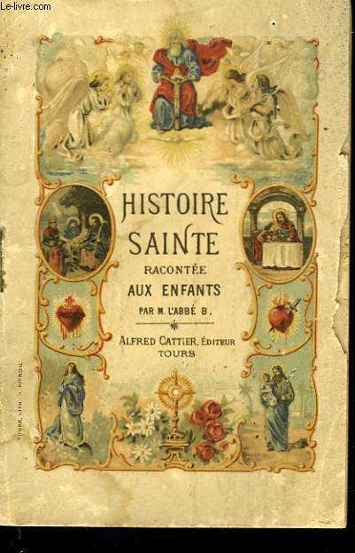 HISTOIRE SAINTE RACONTEE AUX ENFANTS