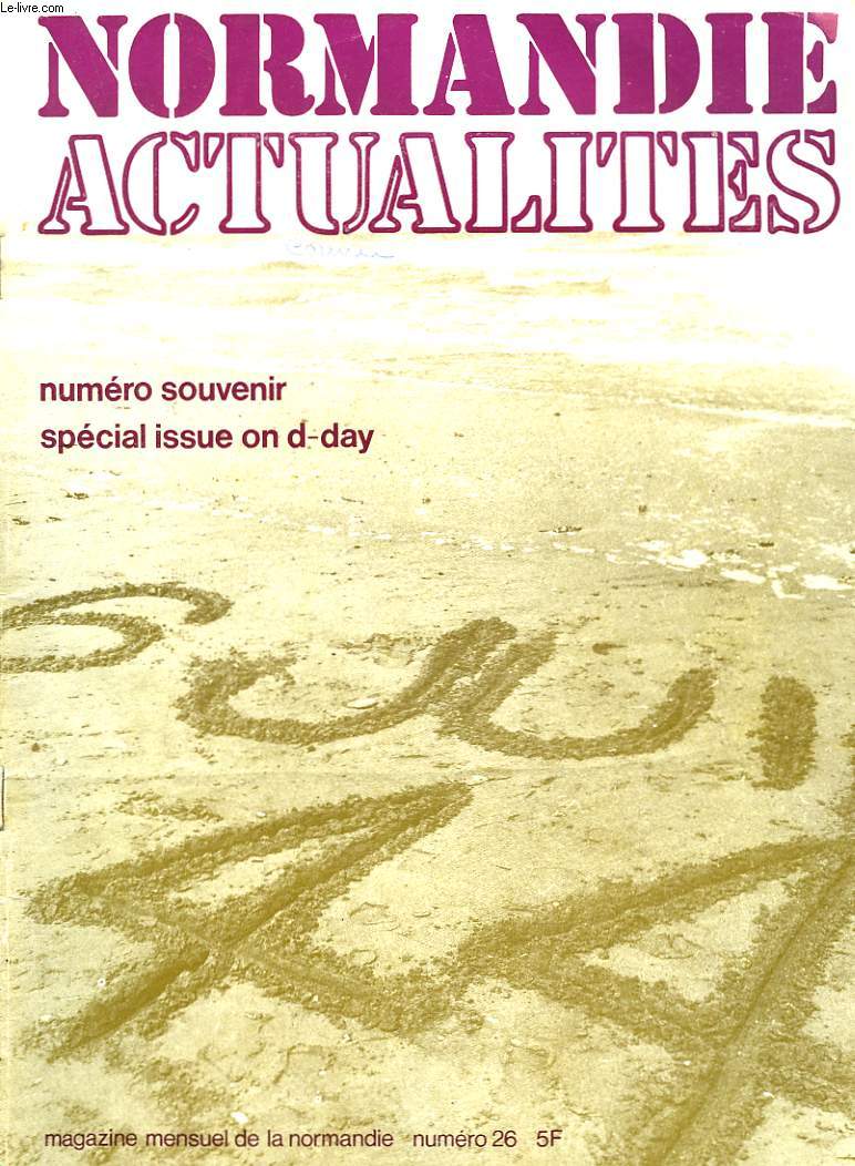 NORMANDIE ACTUALITES N26, MAI 1974. NUMERO SOUVENIR. SPECIAL ISSUE ON D-DAY.