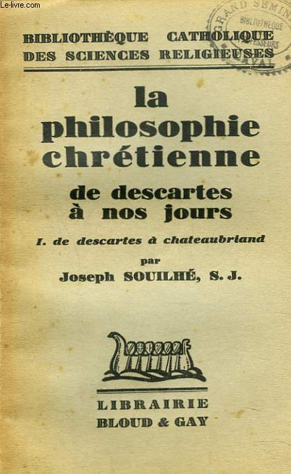 LA PHILOSOPHIE CHRETIENNE DE DESCARTES A NOS JOURS. I. DE DESCARTES A CHATEAUBRIAND.