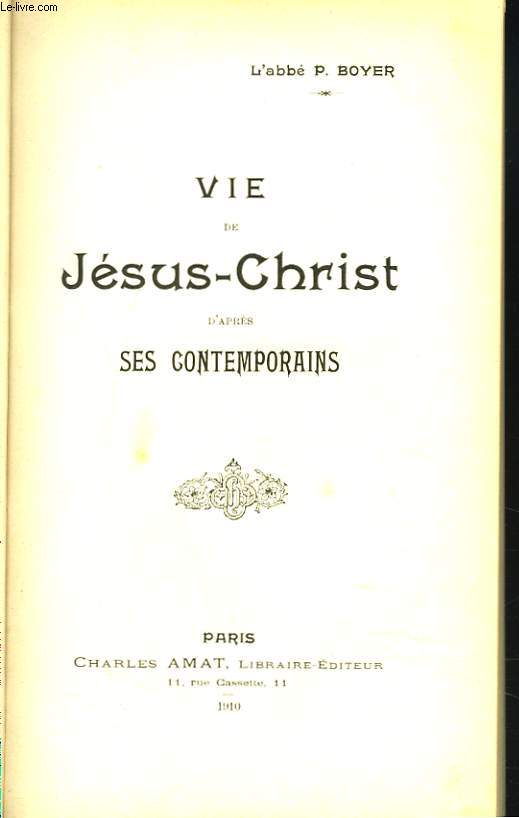 VIE DE JESUS-CHRIST D'APRES SES CONTEMPORAINS