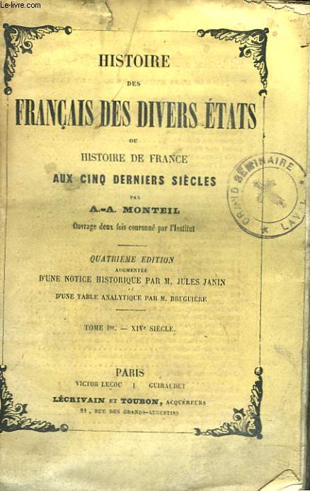 HISTOIRE DES FRANCAIS DES DIVERS ETATS ou HISTOIRE DE FRANCE AUX CINQ DERNIERS SIECLES. TOME I. XIVe SIECLE.