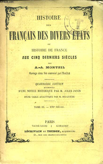 HISTOIRE DES FRANCAIS DES DIVERS ETATS ou HISTOIRE DE FRANCE AUX CINQ DERNIERS SIECLES. TOME III. XVIe SIECLE.