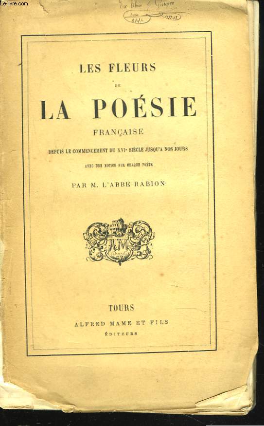 LES FLEURS DE LA POESIE FRANCAISE depuis le commencement du 16e sicle jusqu' nos jours.