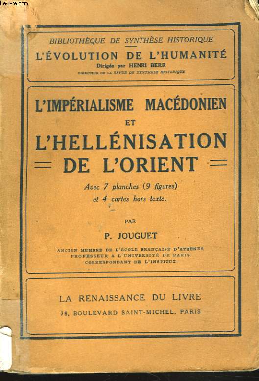 L'IMPERIALISME MACEDONIEN ET L'HELLENISATION DE L'ORIENT.