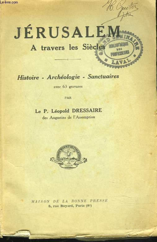 JERUSALEM A TRAVERS LES SIECLES. HISTOIRE, ARCHEOLOGIE, SANCTUAIRES.