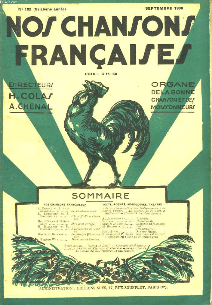 NOS CHANSONS FRANCAISES, ORGANE DE LA BONNE CHANSON ET DES MOISSONNEURS N 192, SEPTEMBRE 1936. A. CHENAL, J. FRAGEROLLE: LE TAMBOURINEUX/ G. LEMERCIER: IL A SUFFIT D'UNE CHANSON/ H. COLAS, G. SINGERY: MON PETIT VILLAGE/ H. DALLENNE, P. DRUCBERT: ...