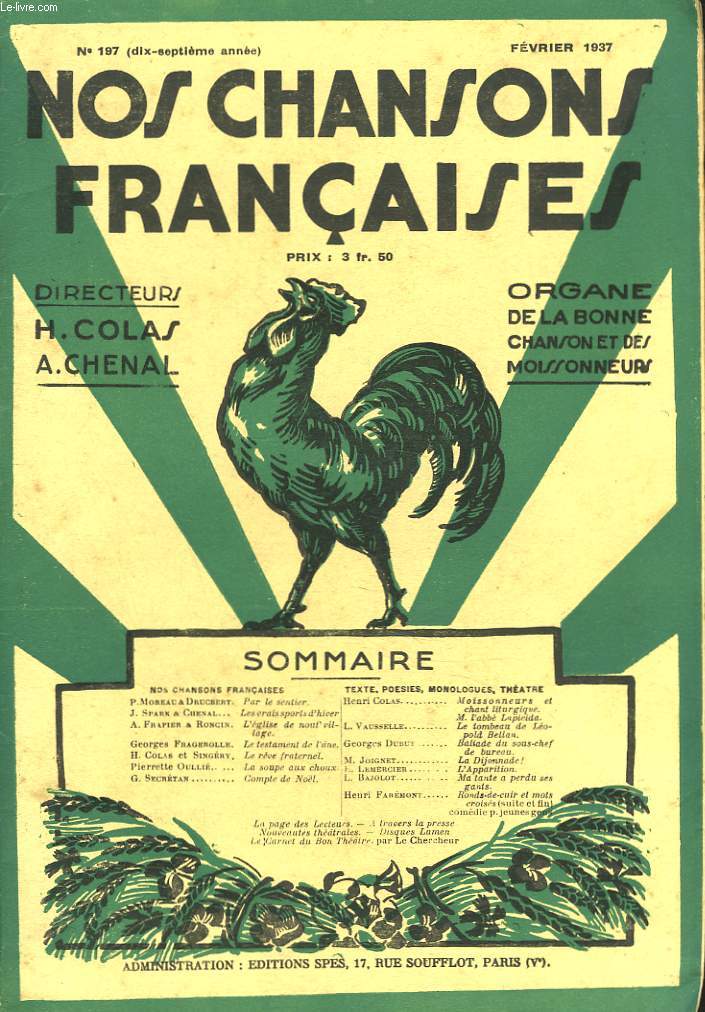 NOS CHANSONS FRANCAISES, ORGANE DE LA BONNE CHANSON ET DES MOISSONNEURS N 197, FEVRIER 1937. P. MOREAU, DRUCBERT: PAR LE SENTIER/ J. SPARK, CHENAL: LES VRAIS SPORT D'HIVER/ A. FRAPIER, RONCIN: L'EGLISE DE NOUT'VILLAGE / ....