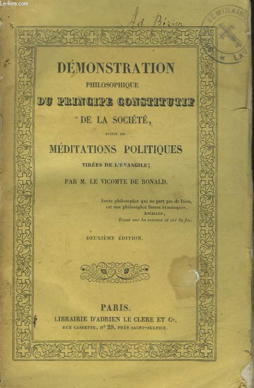 DEMONSTRATION PHILOSOPHIQUE DU PRINCIPE CONSTITUTIF DE LA SOCIETE, suivies de MEDITATIONS POLITIQUES TIREES DE L'EVANGILE.