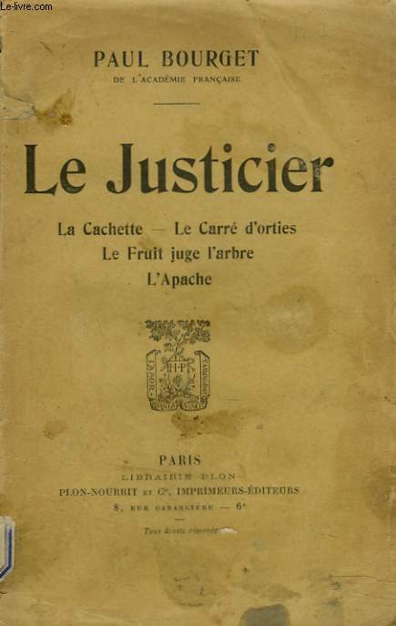 LE JUSTICIER, LA CACHETTE, LE CARRE D'ORTIES, LE FRUIT JUGE L'ARBRE, L'APACHE.